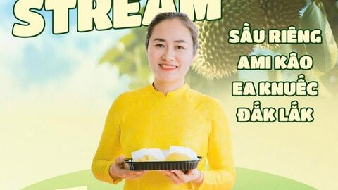 Sầu riêng Ea Knuêc: Xây dựng thương hiệu, vươn ra thị trường số