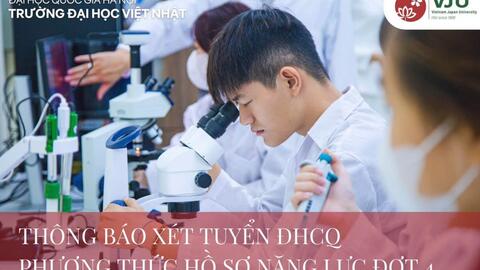 Trường Đại học Việt Nhật thông báo xét tuyển đại học đợt 4