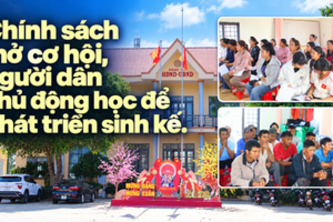 Chính sách mở cơ hội, người dân chủ động học để phát triển sinh kế