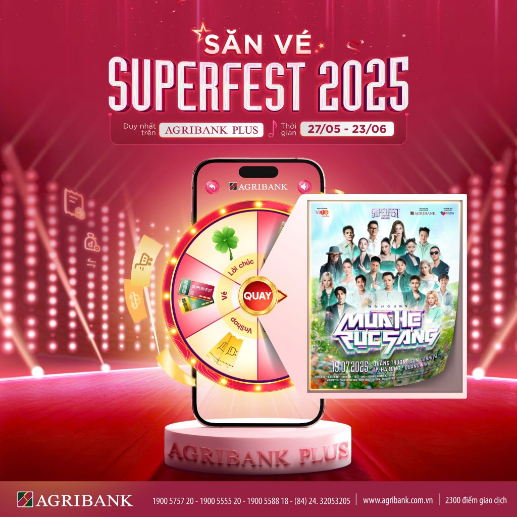 “Săn - Tặng vé Superfest 2025”: Bùng nổ trải nghiệm số cùng Agribank
